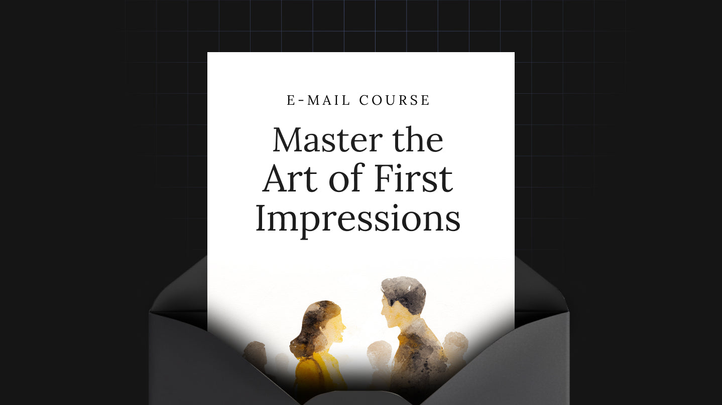 Master the Art of First Impressions - Mini Course