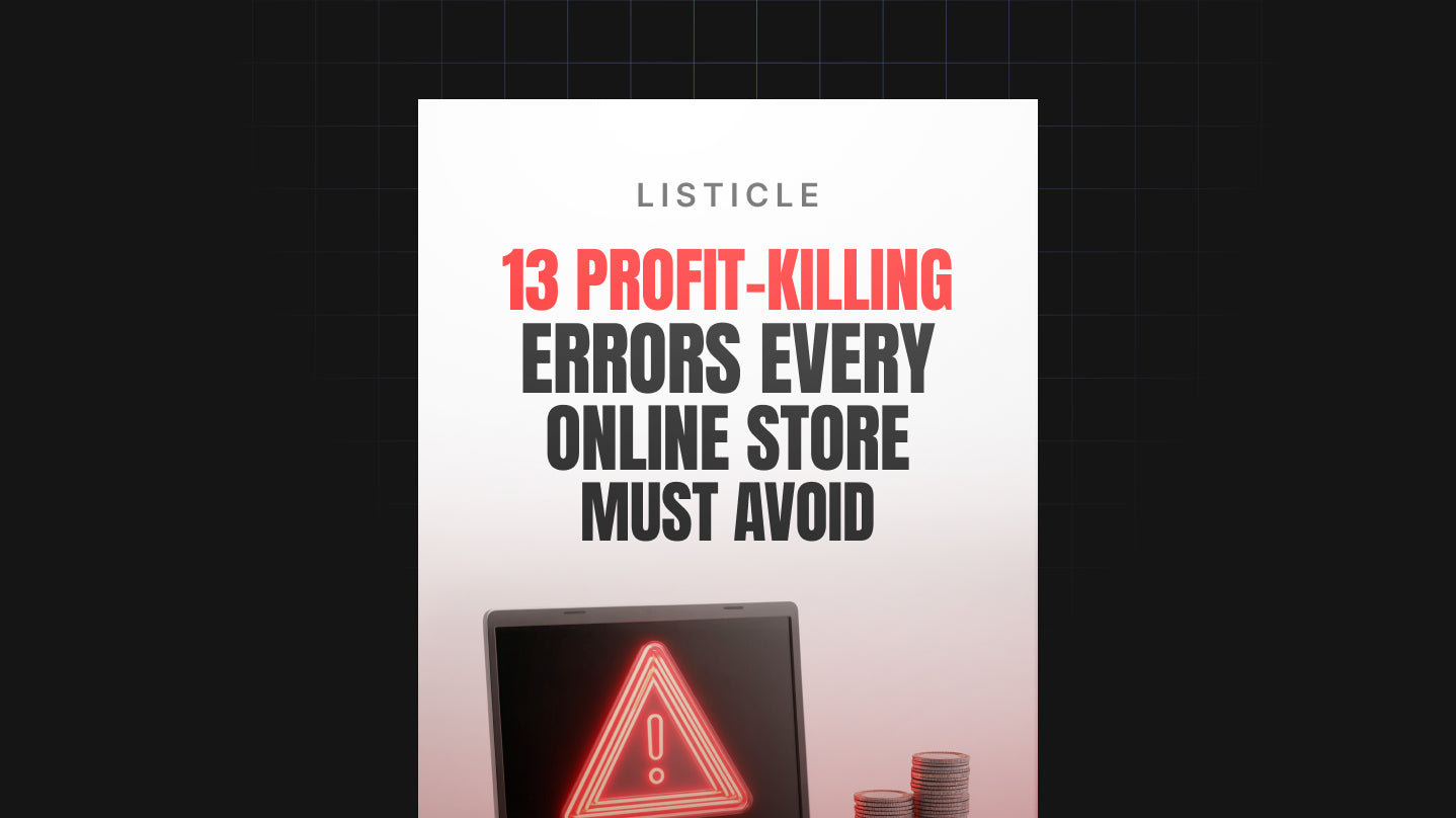 13 Profit-Killing Errors Every Online Store Must Avoid - List