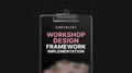 Workshop Design Framework Implementation - Checklist