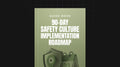 90-Day Safety Culture Implementation Roadmap - Guide