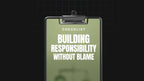 Building Responsibility Without Blame - Checklist
