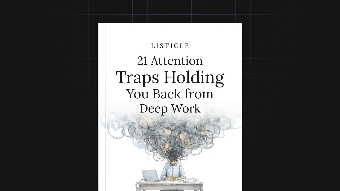21 Attention Traps Holding You Back from Deep Work - List