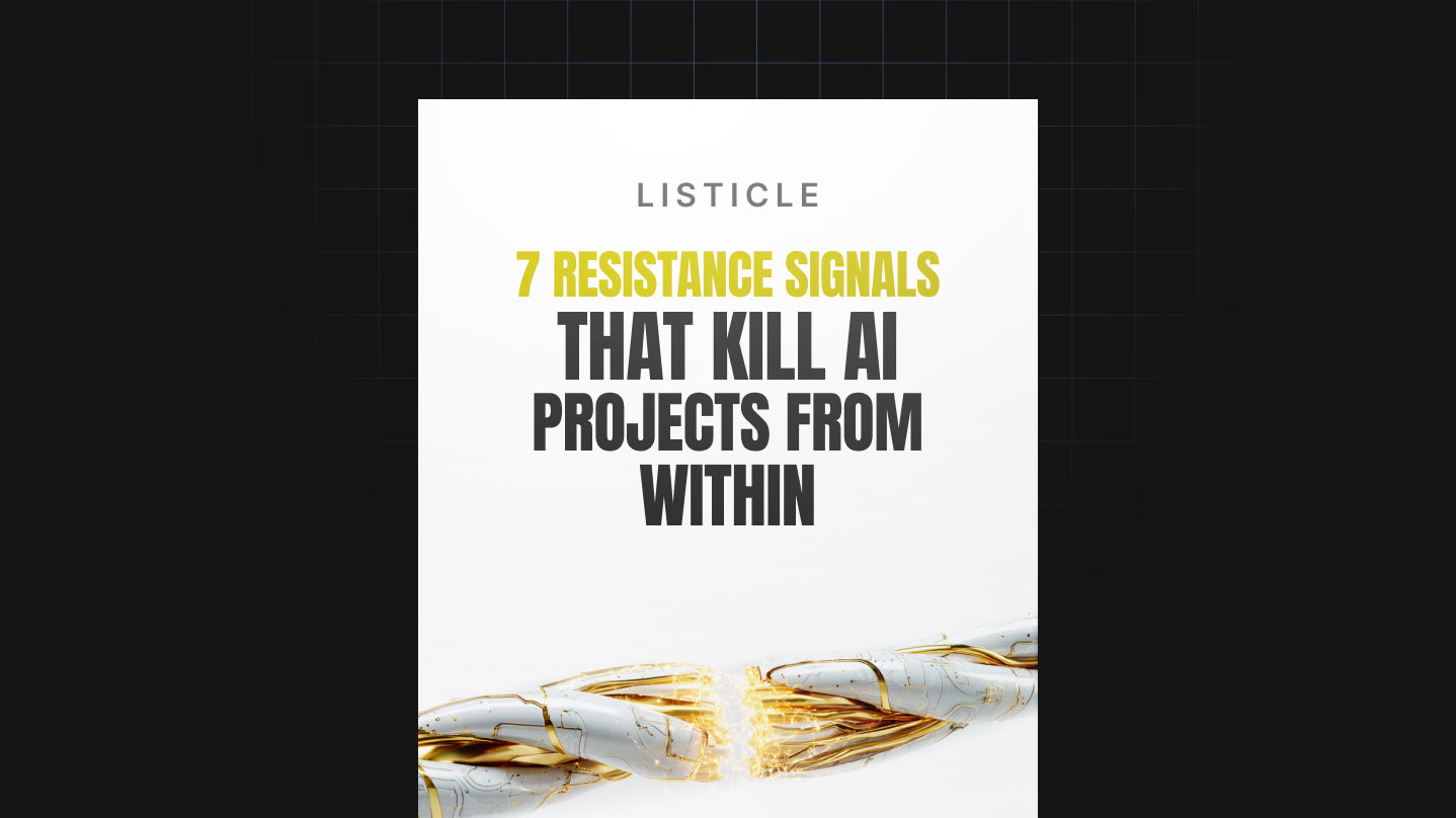 7 Resistance Signals That Kill AI Projects From Within - List