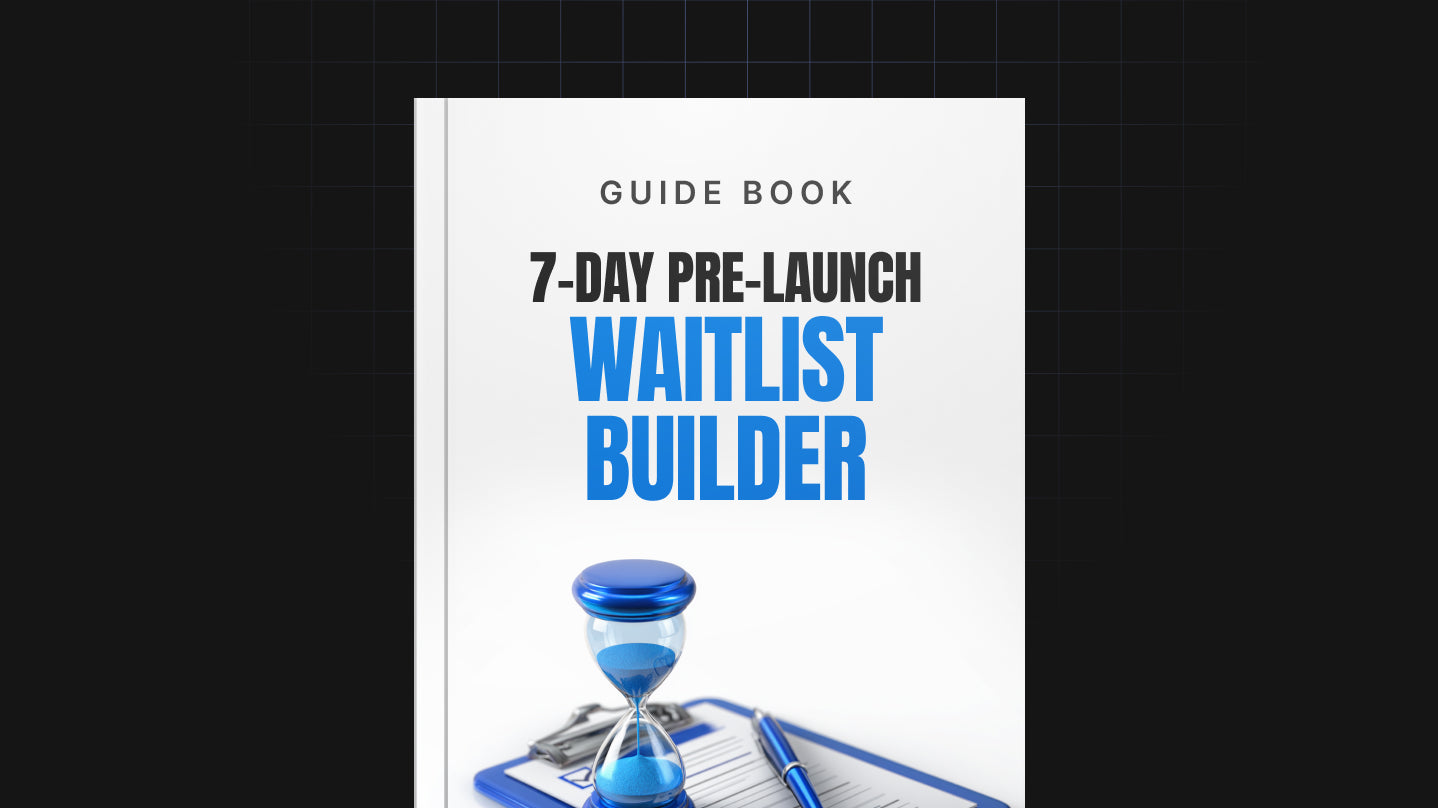 A 7-Day Pre-Launch Waitlist Builder - Guide