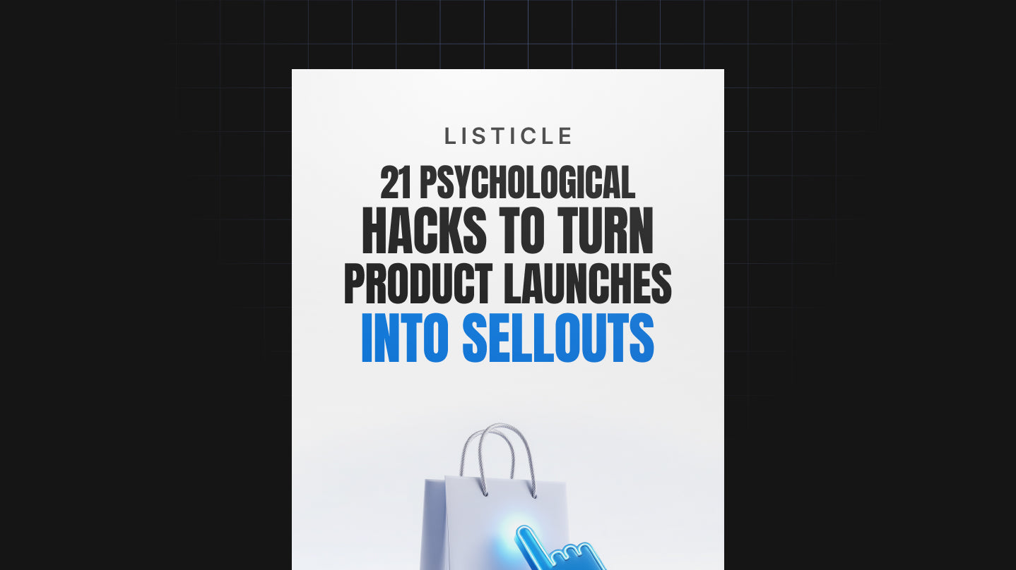 21 Psychological Hacks to Turn Product Launches Into Sellouts - List