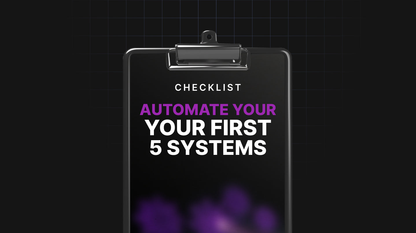 Automate Your First 5 Systems - Checklist