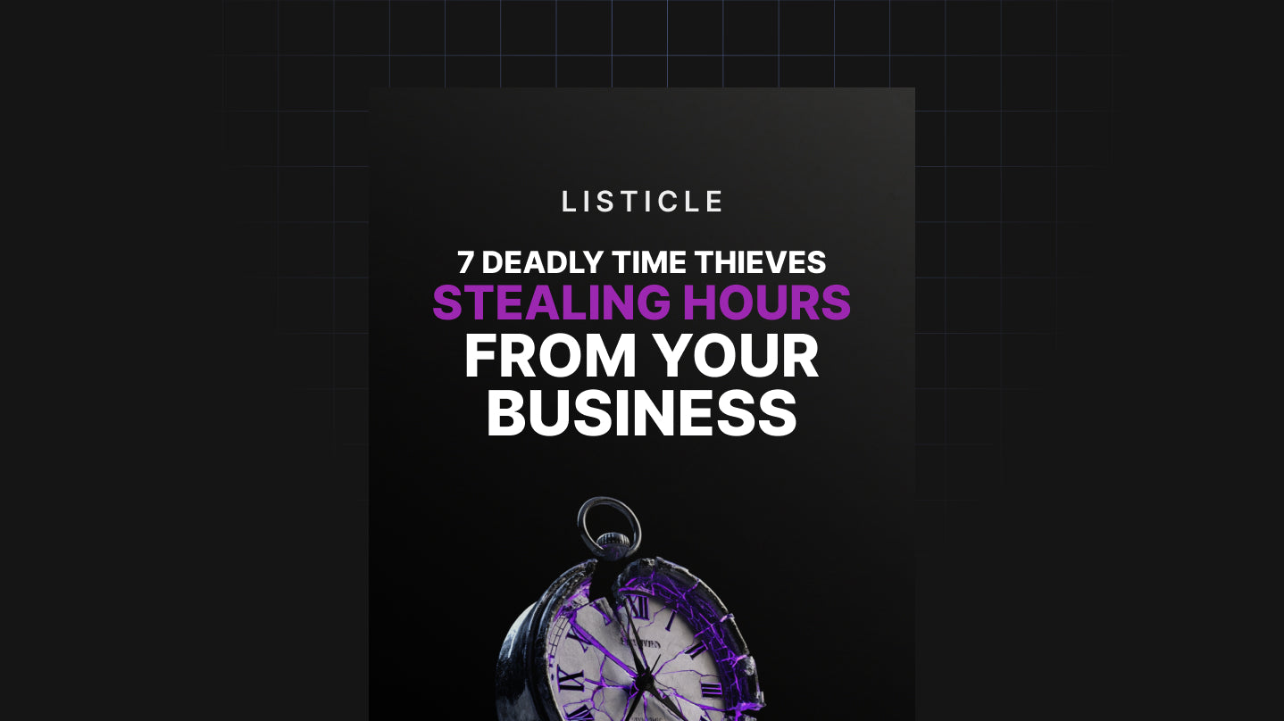 7 Deadly Time Thieves Stealing Hours From Your Business - List