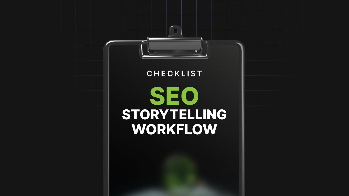 The Complete SEO Storytelling Workflow - Checklist