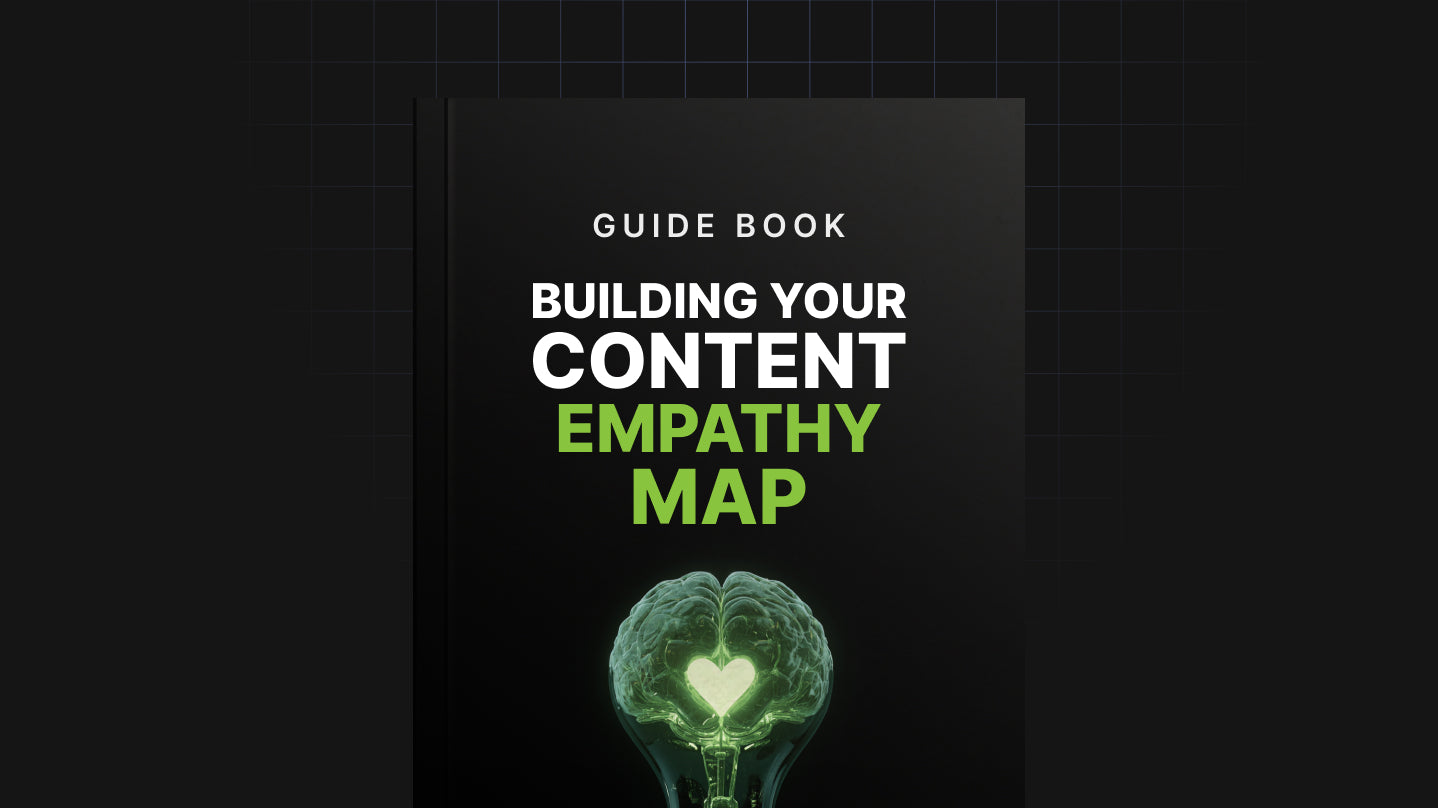 Building Your Content Empathy Map - Guide