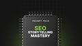 SEO Storytelling Mastery - Prompt Pack