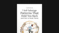 7 Self-Sabotage Patterns That Hold You Back - List
