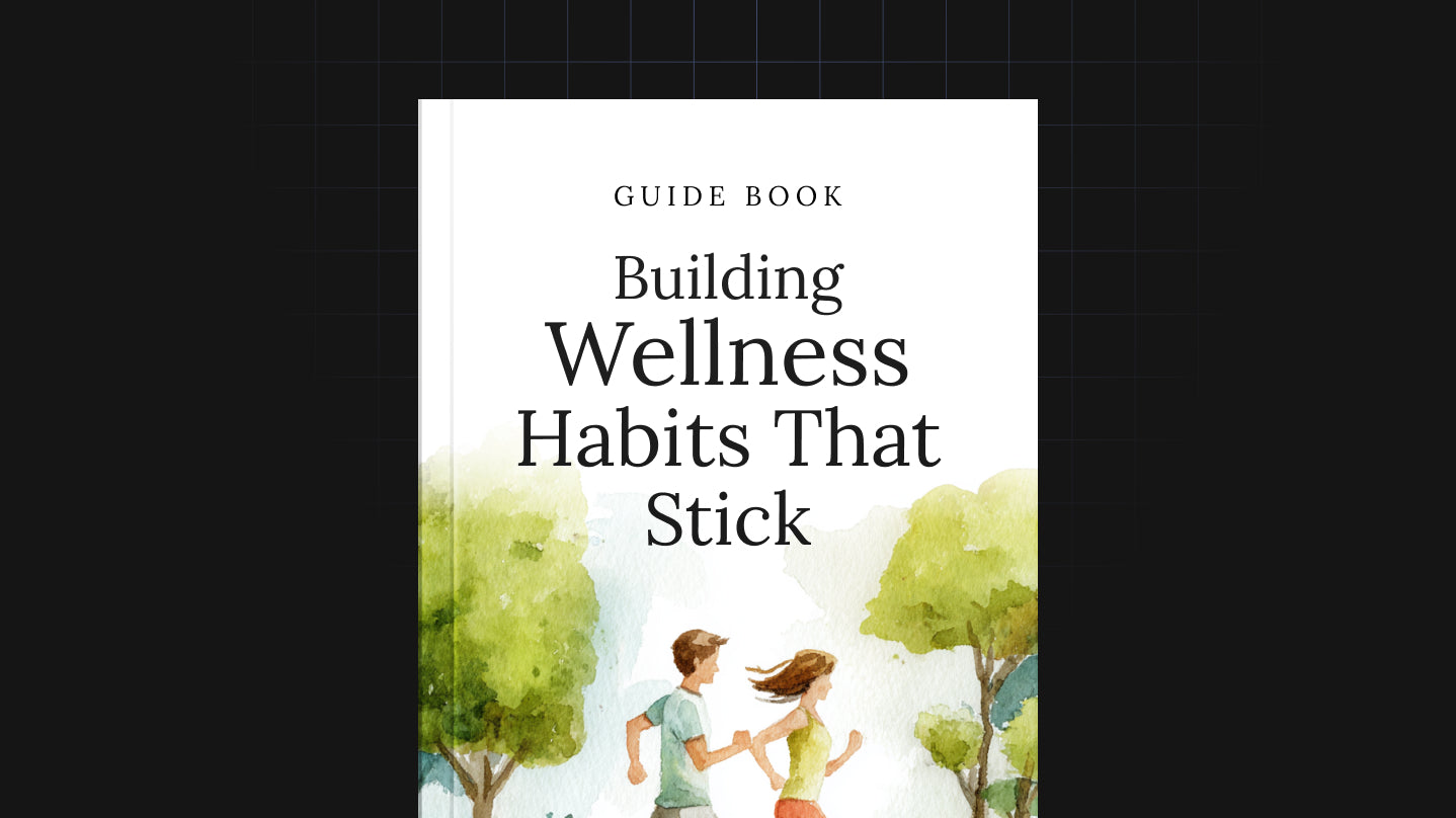 Building Wellness Habits That Stick - Guide