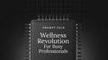 Wellness Revolution for Busy Professionals - Prompt Pack