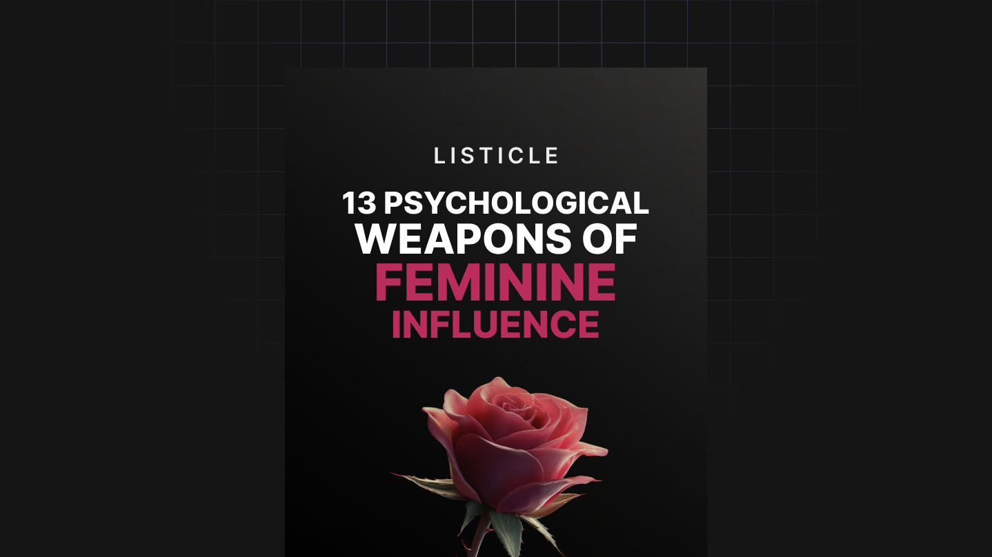 13 Psychological Weapons of Feminine Influence - List