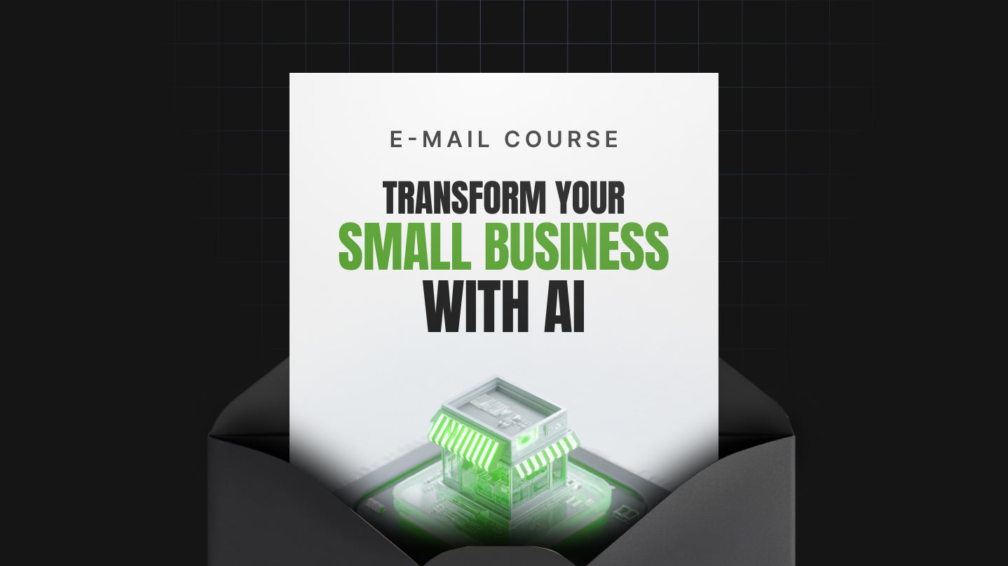 Transform Your Small Business with AI - Mini Course