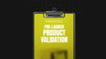 Pre-Launch Product Validation - Checklist
