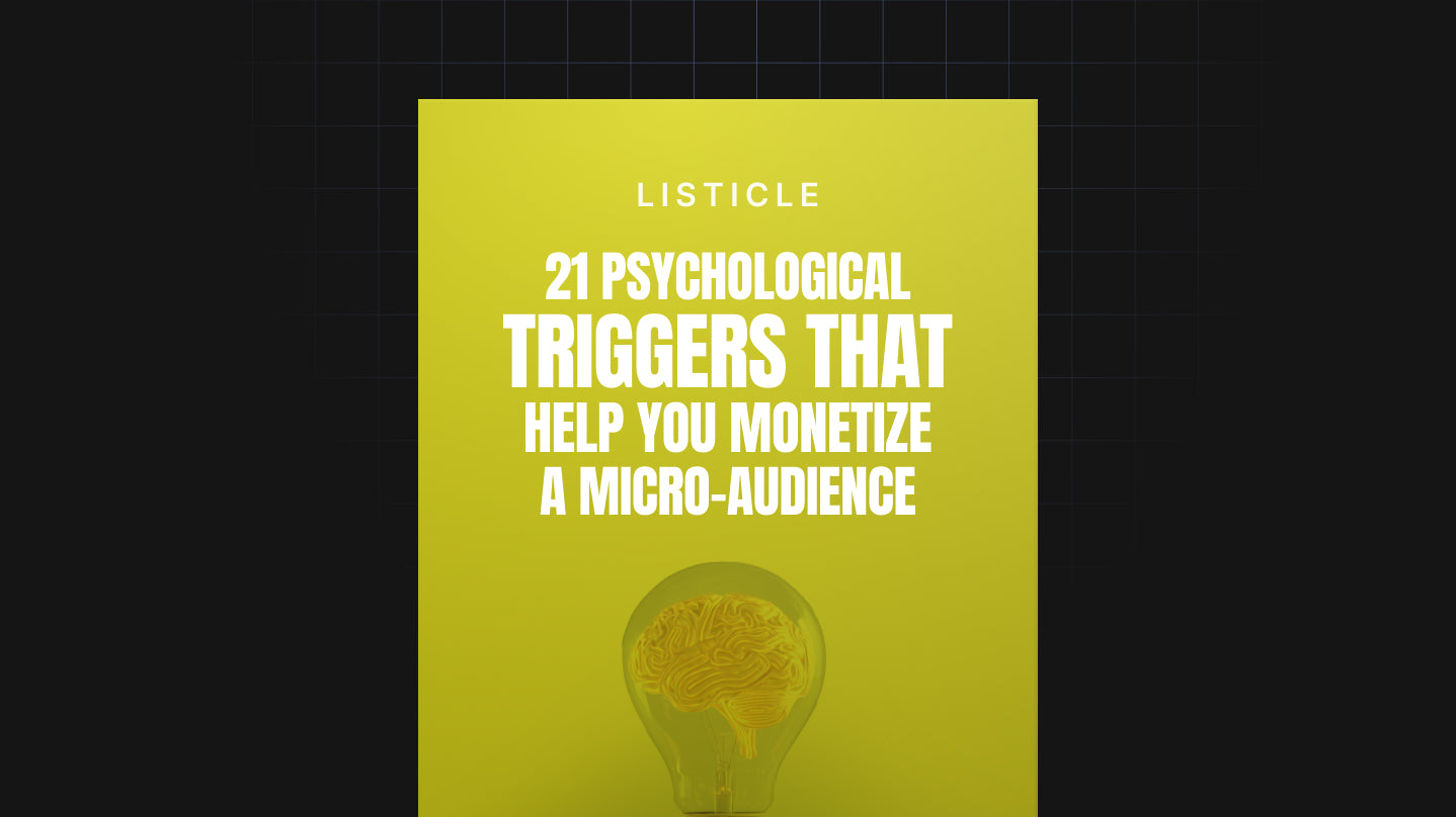 21 Psychological Triggers That Help You Monetize a Micro-Audience - List