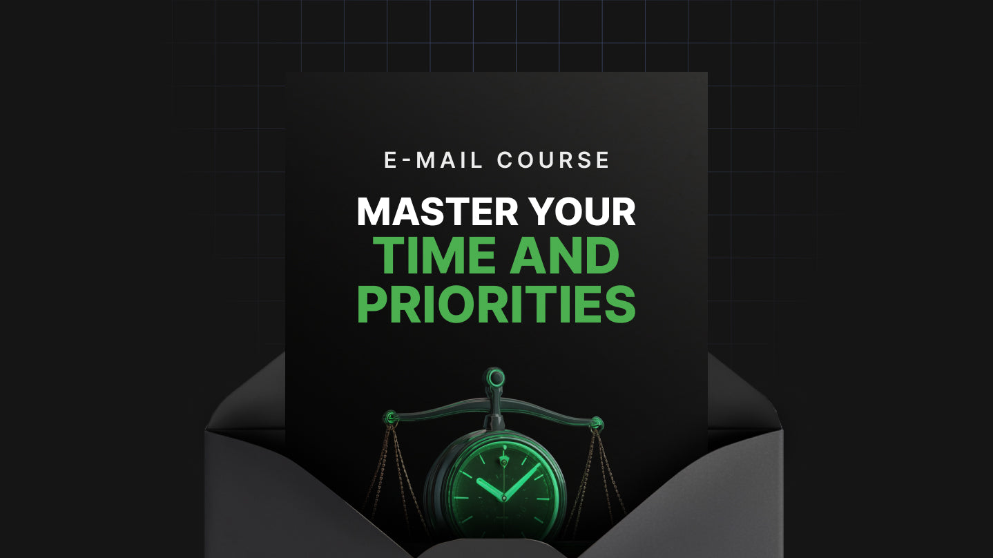 Master Your Time and Priorities - Mini Course
