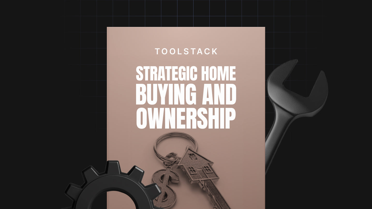Strategic Home Buying and Ownership - Toolstack