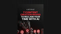 7 Content Creation Moves to Reclaim Your Time With AI - List