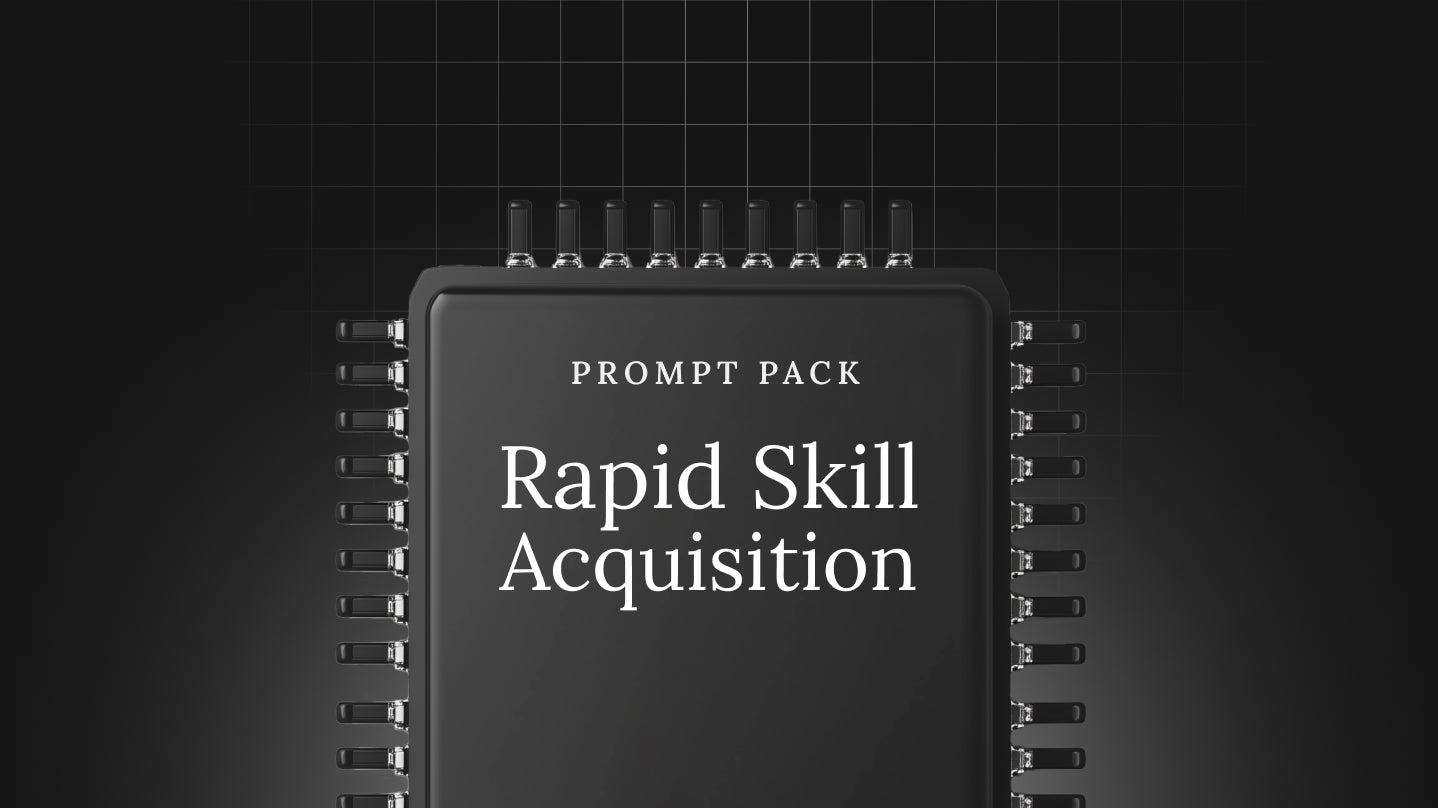 Rapid Skill Acquisition - Prompt Pack