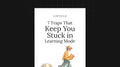 7 Traps That Keep You Stuck in Learning Mode - List