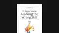 21 Signs You’re Learning the Wrong Skill - List