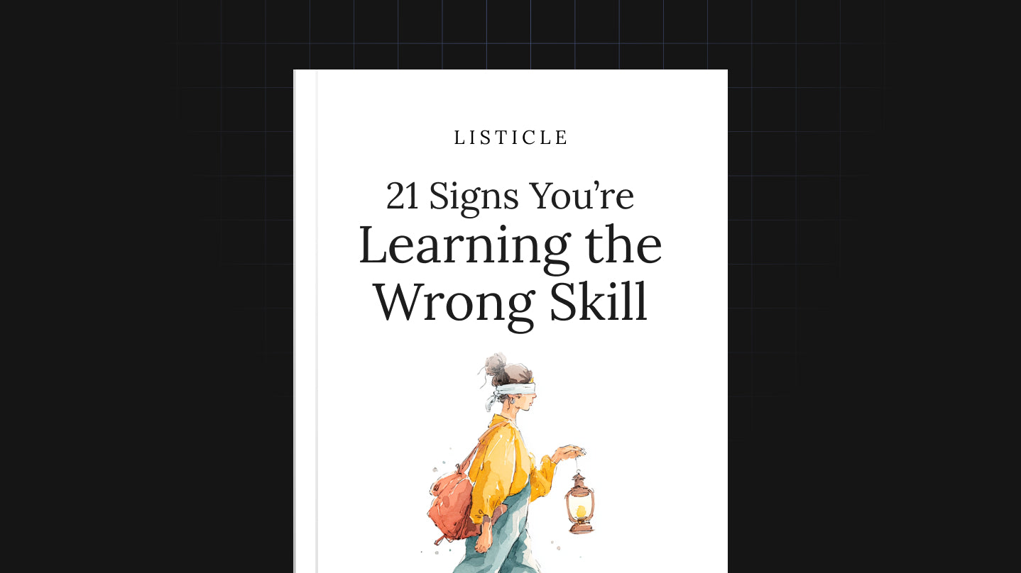 21 Signs You’re Learning the Wrong Skill - List