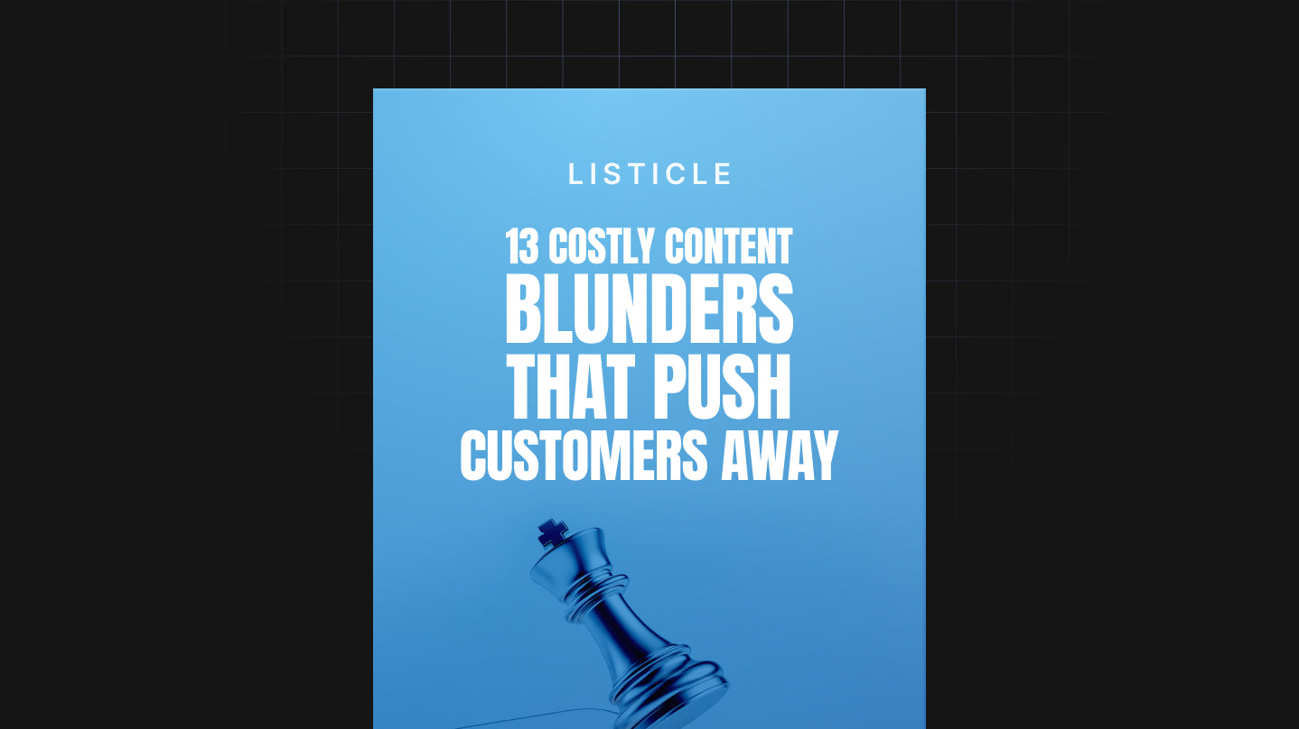 13 Costly Content Blunders That Push Customers Away - List
