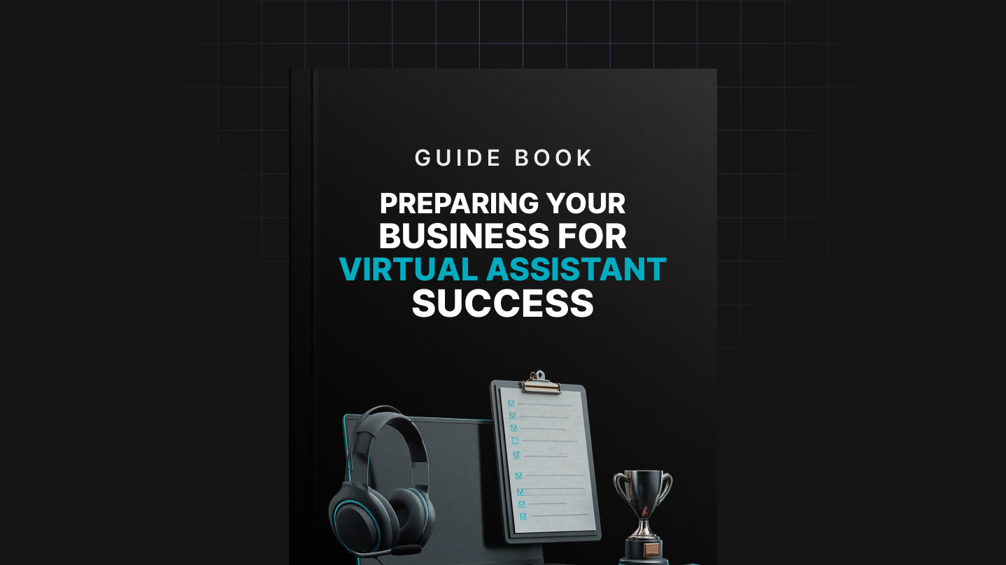Preparing Your Business for Virtual Assistant Success - Guide