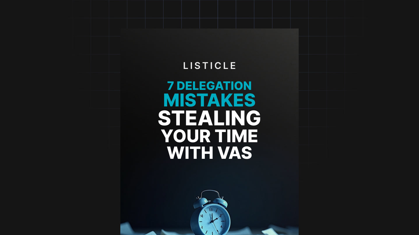 7 Delegation Mistakes Stealing Your Time With VAs - List