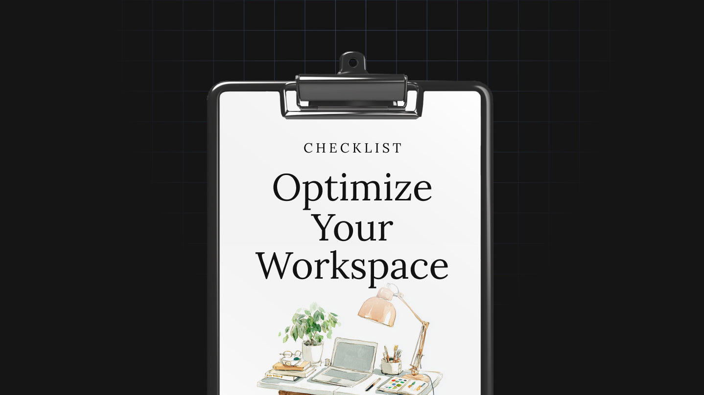 Optimize Your Workspace - Checklist