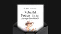 Rebuild Focus in an Always-On World - Mini Course