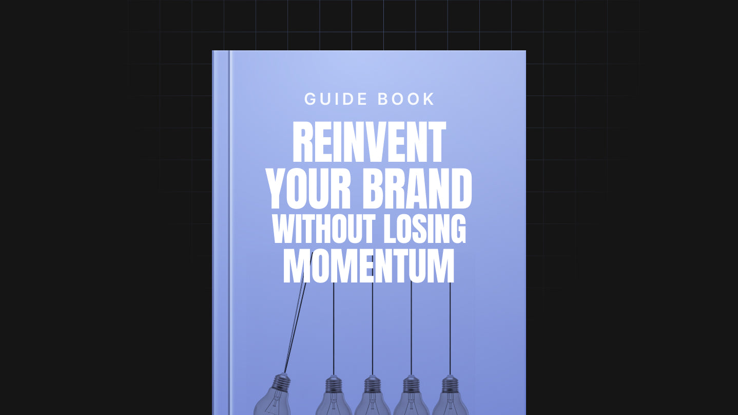 Reinvent Your Brand Without Losing Momentum - Guide