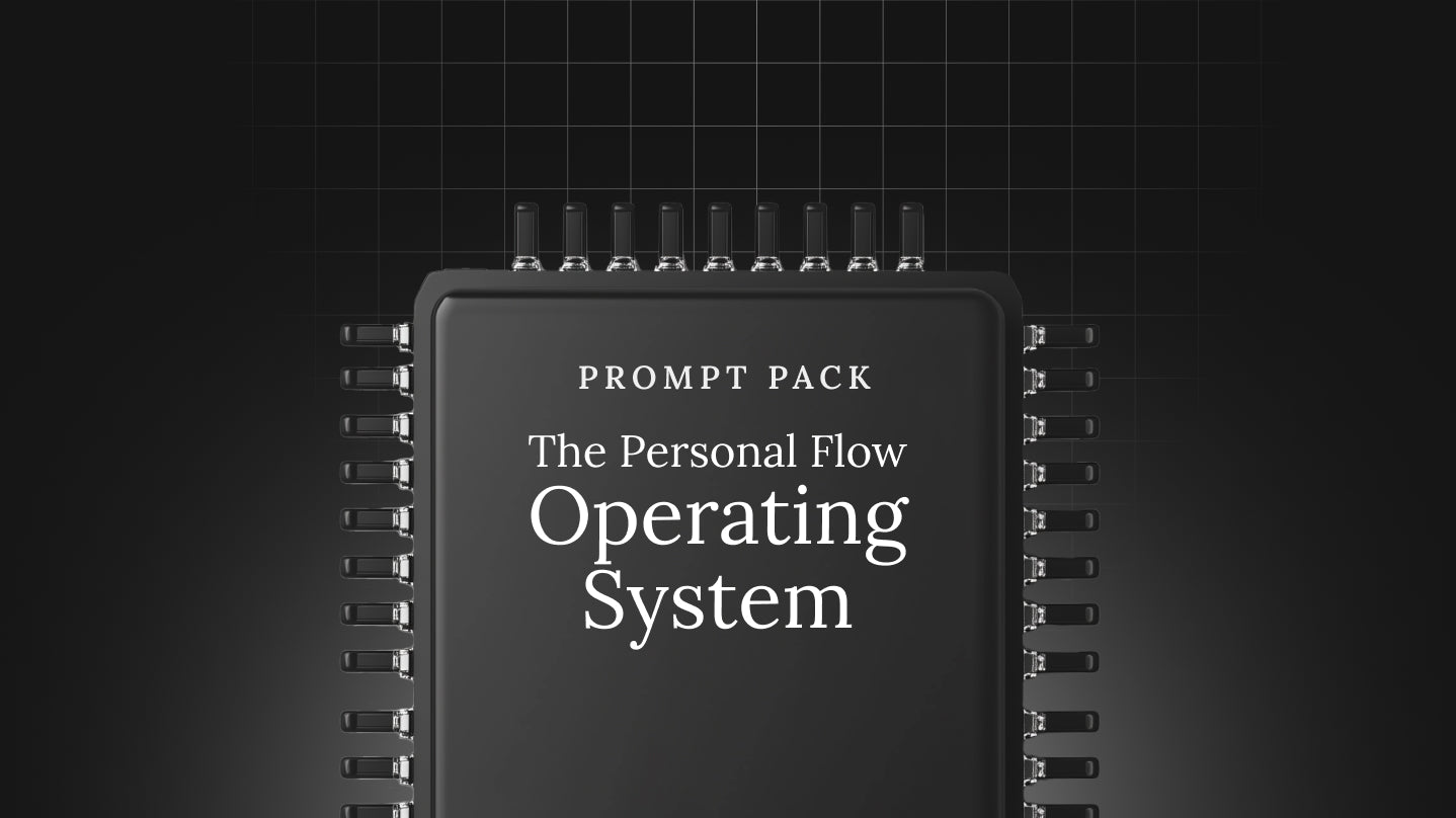 The Personal Flow Operating System - Prompt Pack