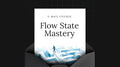 Flow State Mastery - Mini Course
