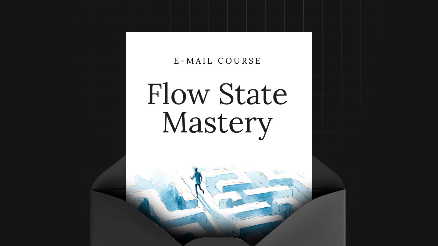 Flow State Mastery - Mini Course