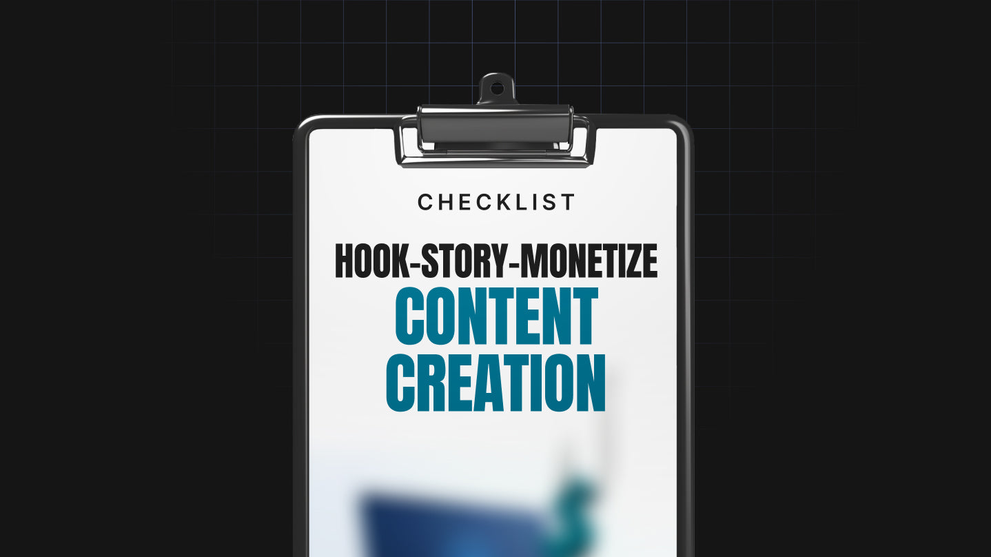 Hook-Story-Monetize Content Creation - Checklist