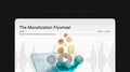 The Monetization Flywheel - Audio