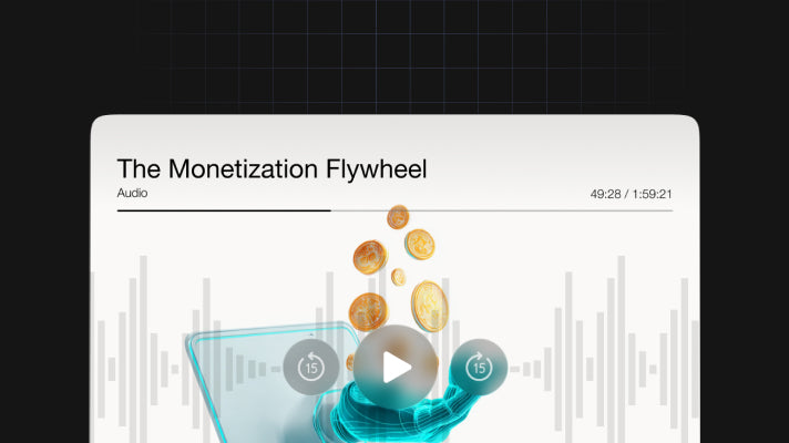 The Monetization Flywheel - Audio
