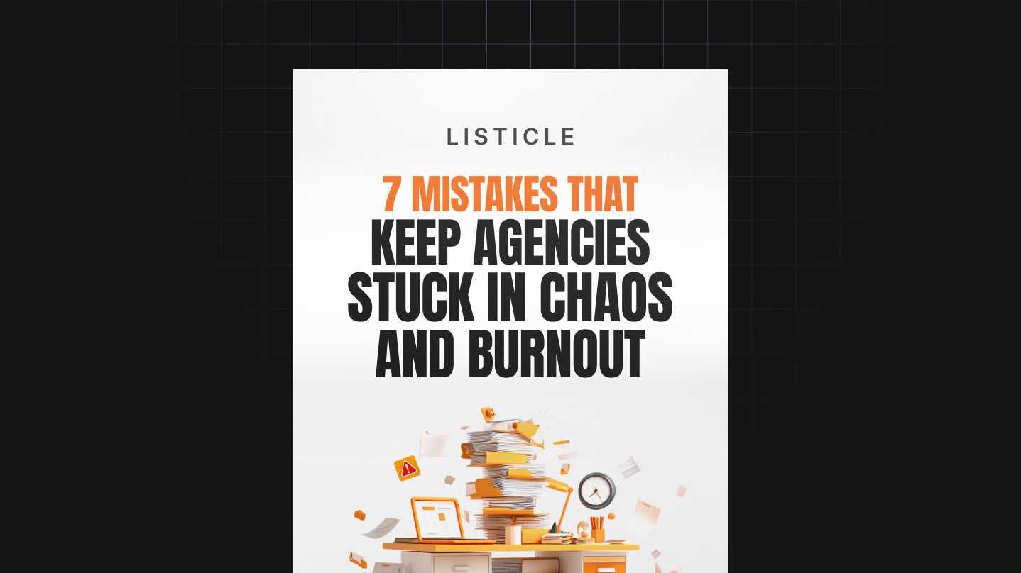 7 Mistakes That Keep Agencies Stuck in Chaos and Burnout - List