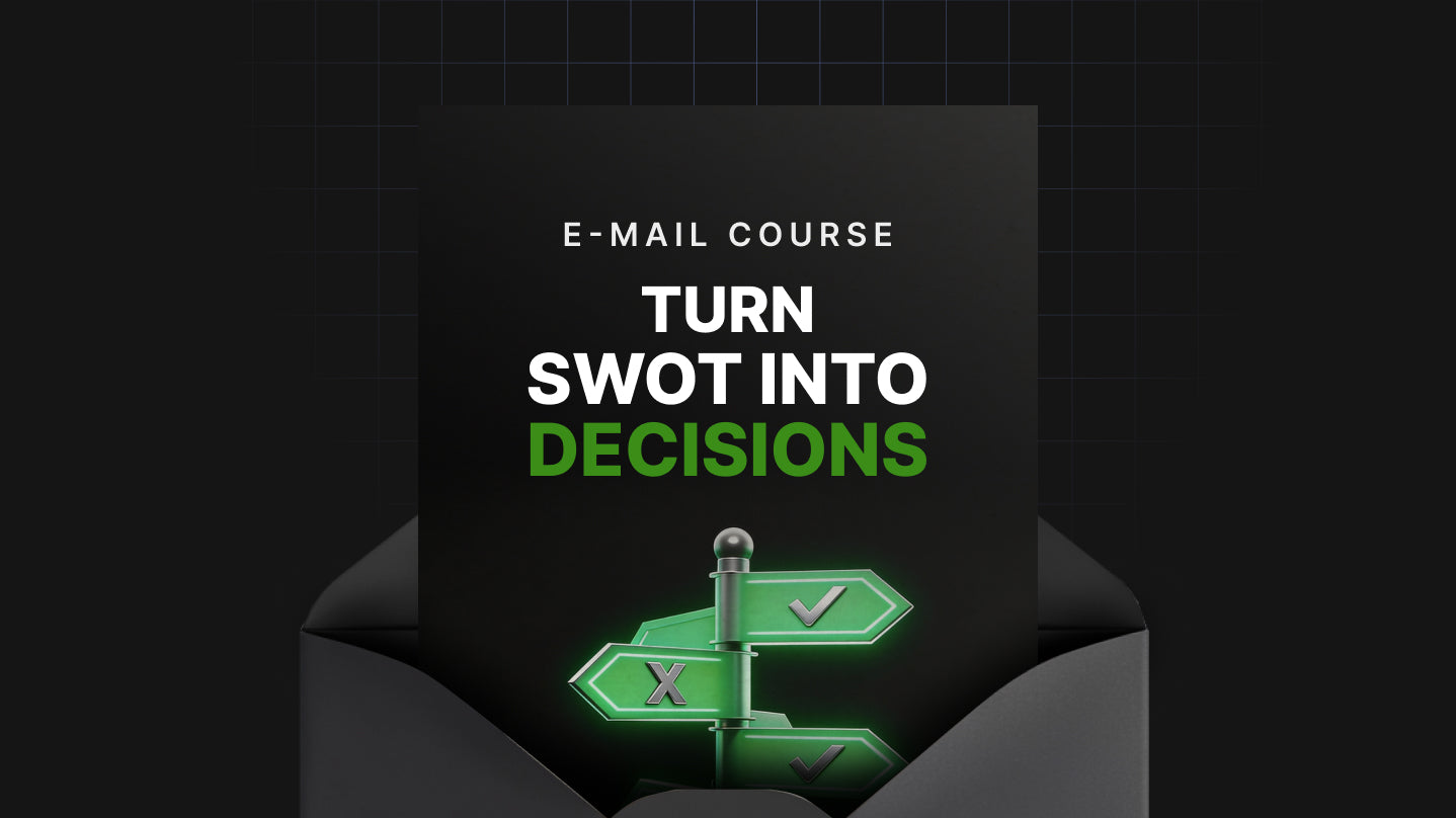 Turn SWOT Into Decisions - Mini Course