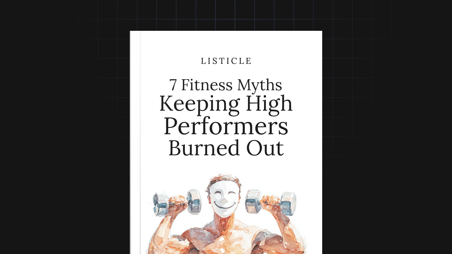 7 Fitness Myths Keeping High Performers Burned Out - List