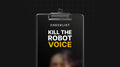 Kill the Robot Voice - Checklist
