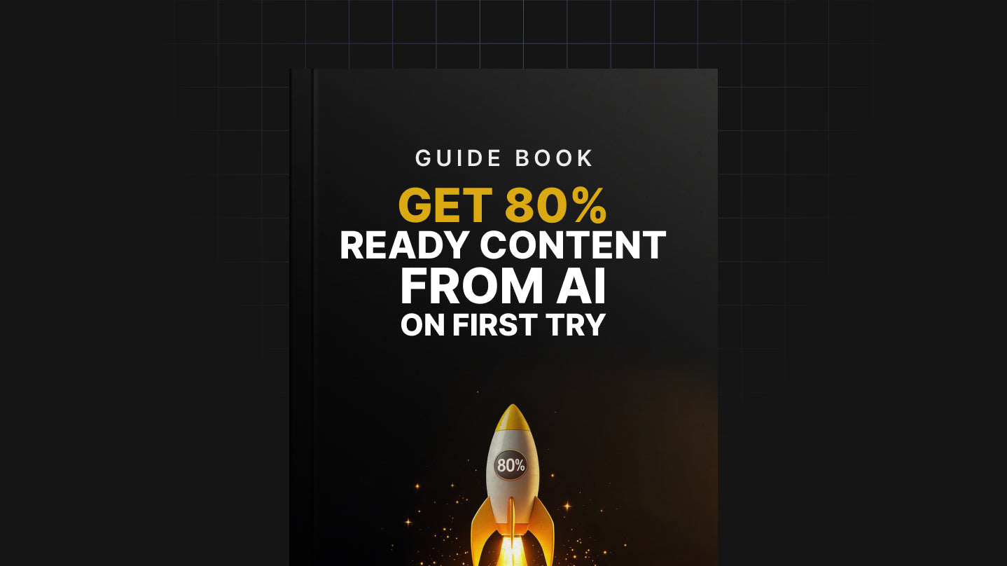 Get 80% Ready Content from AI on First Try - Guide