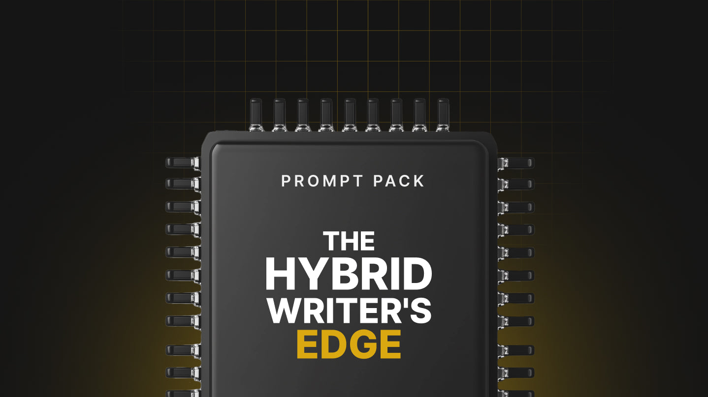The Hybrid Writer's Edge - Prompt Pack
