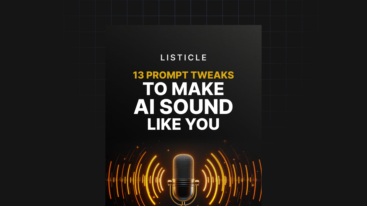13 Prompt Tweaks to Make AI Sound Like You - List