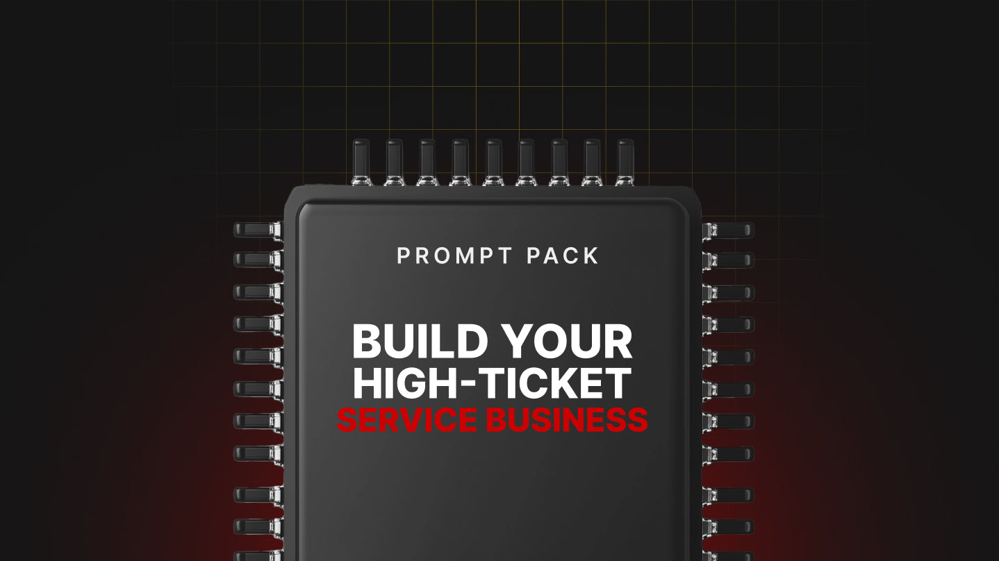 Build Your High-Ticket Service Business - Prompt Pack