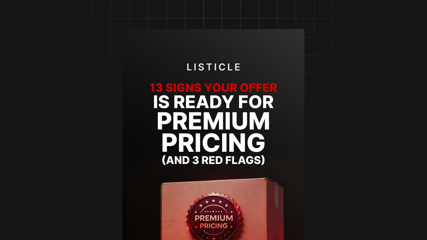 13 Signs Your Offer Is Ready for Premium Pricing - Mini Course