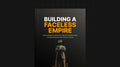 Building a Faceless Empire - Ebook